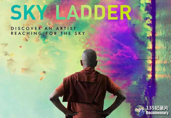 艺术创意纪录片《天梯 蔡国强的艺术 Sky Ladder The Art of Cai Guo-Qiang》全1集