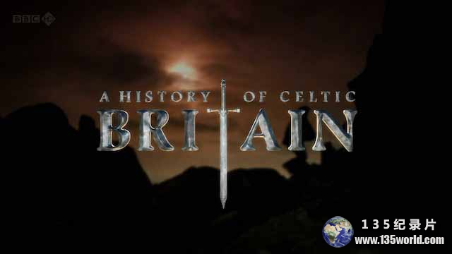 BBC历史纪录片《凯尔特 大不列颠史 A History of Celtic Britain》全4集