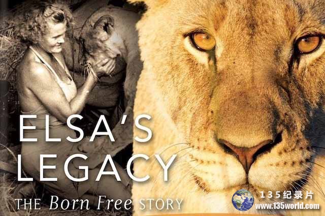 PBS人与动物纪录片《艾尔莎的遗产：生而自由的故事 Elsa’s Legacy: The Born Free Story》全1集