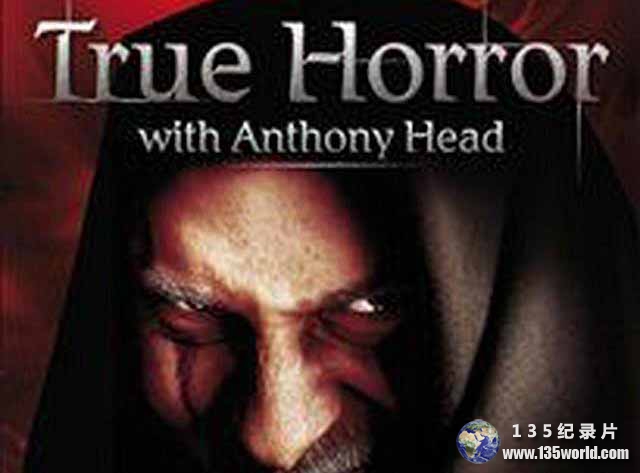 探索频道灵异纪录片《灵异真相 True Horror With Anthony Head》全5集