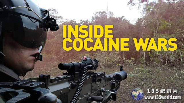 国家地理禁毒纪录片《可卡因战争 Inside Cocaine Wars》全4集