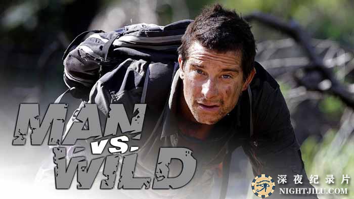 探索频道贝爷荒野挑战纪录片《荒野求生 Man vs Wild》第3季