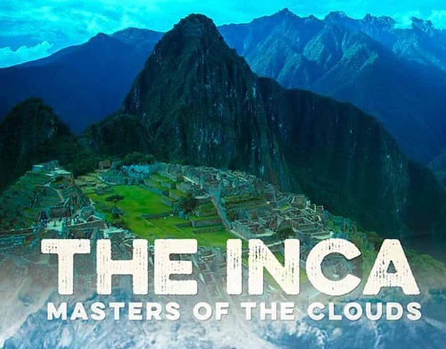 BBC历史考古纪录片《印加帝国：云中主人 The Inca Masters of the Clouds》全2集